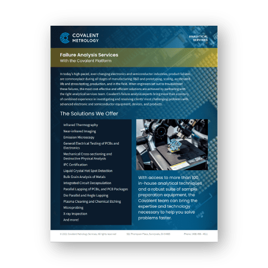 Root cause analysis of material failures using advanced techniques (Covalent Metrology).